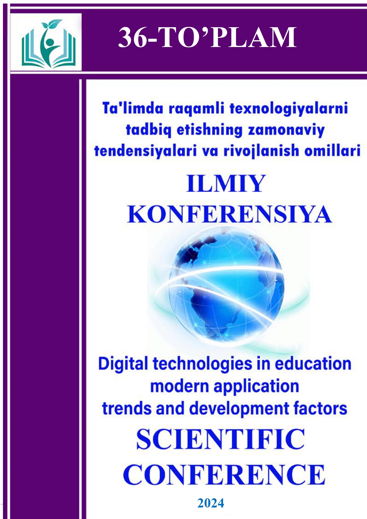 					View Vol. 36 No. 2 (2024): Ta'limda raqamli texnologiyalarni tadbiq etishning zamonaviy tendensiyalari va rivojlanish omillari konferensiyasi
				